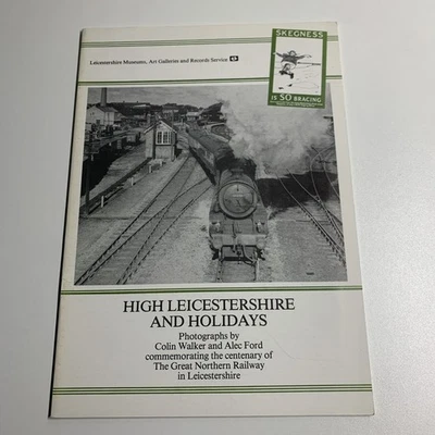 High Leicestershire and Holidays. Centenary of Great Northern Railway in Leics. - Image 1 of 4