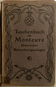 Taschenbuch für Monteure elektrischer Beleuchtungsanlagen 1920  - Bild 1 von 1