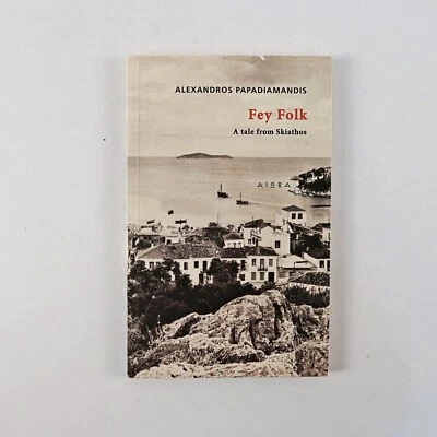 Fey Folk A Tale From Skiathos  By Alexandros Papadiamandis   (pb) - image 1 of 3