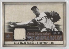 2008 SP Legendary Cuts Memorabilia Copper /25 Bill Mazeroski #LM-BM HOF