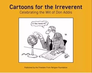 Cartoons for the Irreverent : Celebrating the Wit of Don Addis Very Good - Picture 1 of 3