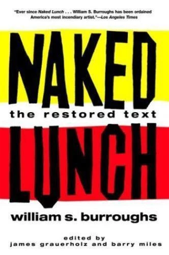 Naked Lunch : The Restored Text by William S. Burroughs (2004, Trade Paperback)