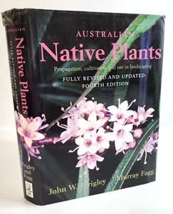 Australian Native Plants Fourth Edition HC DJ Book John Wrigley & Murray Fagg - Picture 1 of 6