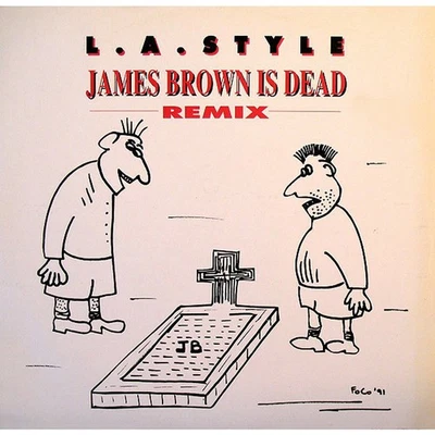 L.A. Style - James Brown Is Dead (Remix) (Vinyl 12" - 1991 - DE - Original) - Bild 1 von 4