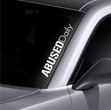 Abused Daily Windshield Sticker Banner Vinyl Decal Bumper Sticker For Mazda BMW
