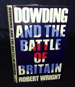 Dowding and the Battle of Britain by Robert Wright (Hardback, 1969) 1ST REPRINT - Picture 1 of 8