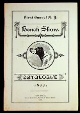 First Annual New York Bench Show Of Dogs 1877 Catalog WESTMINSTER KENNEL REPRINT