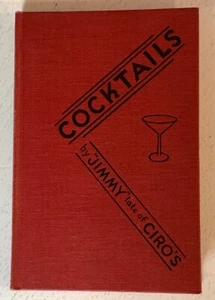 Cocktails by “Jimmy” Late of Ciro’s  David McKay Company 1st Edition  1930 - Imagen 1 de 10