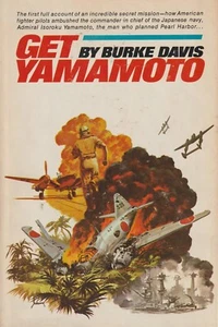 Get Yamamoto by Burke Davis (1969) P-38 SWP Theater, 347th Fighter Group  - Bild 1 von 1