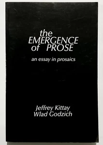 EMERGENCE OF PROSE An Essay in Prosaics - Jeffrey Kittay Wlad Godzich Minnesota - Picture 1 of 1