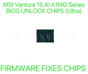 MSI Venture 15 AI A1MG Series, ADMIN NO PASSWORD FIRMWARE BIOS CHIP (Ultra) - Picture 1 of 1