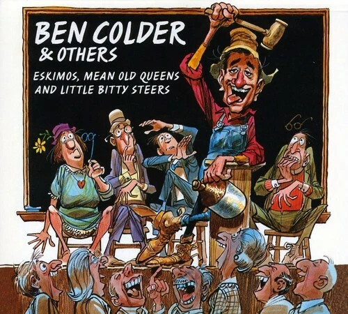 Eskimos Mean Old Queens & Little Bitty Steers by Ben Colder (CD, 2002)