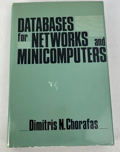 Dimitris N CHORAFAS / Databases For Networks and Minicomputers 1982 - Picture 1 of 8