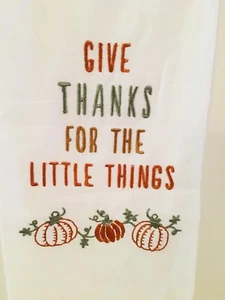 GIVE THANKS FOR THE LITTLE THINGS THANKSGIVING DAY KITCHEN FLOUR SACK TEA TOWEL - Picture 1 of 5