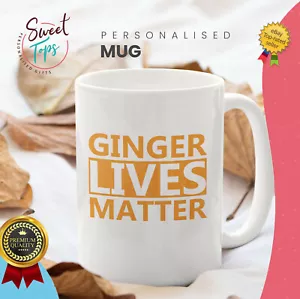 GINGER LIVES MATTER 11 Unzen PERSONALISIERTE TASSE UNHÖFLICHER HUMOR WITZ GESCHENK NEUHEIT - Bild 1 von 1