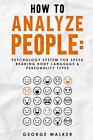 How to Analyze People: Psychology System For Speed Reading Body 