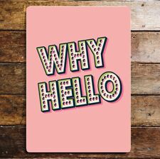 Motivational lifestyle why hello metal sign plaque