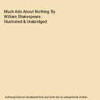 Much Ado About Nothing: By William Shakespeare : Illustrated & Unabridged, Shake