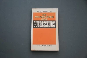 Esotérismme Guérisseur Alec Mellor le problème des guérisseurs 1958 dédicacé - Imagen 1 de 7