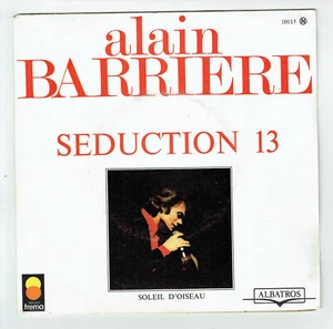 Alain BARRIÈRE BARRIERE Vinyle 45T SEDUCTION 13 -SOLEIL D'OISEAU -ALBATROS 10115 - Picture 1 of 3