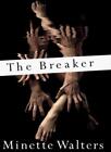 The Breaker By Minette Walters. 9780399144929