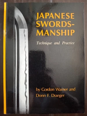 Japanese Swordsmanship : Technique and Practice by Donn Draeger & Gordon Warner Foto 1 de 4