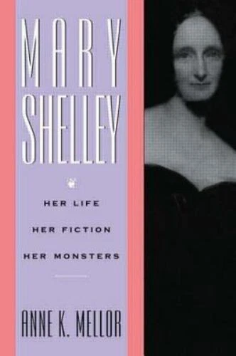 Mary Shelley: Her Life, Her Fiction, Her Monsters by Mellor, Anne K. - Image 1 of 1