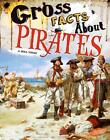Gross Facts About Pirates (Gross History) by Mira Vonne (English) Paperback Book