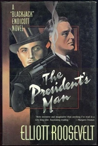 President's Man Blackjack Endicott Novel Elliott Roosevelt 1991 1st edition DJ - Picture 1 of 1