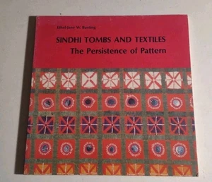 SINDHI TOMBS and TEXTILES The Persistence of Pattern by Ethel-Jane W. Bunting. - Bild 1 von 12
