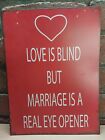 New Love Is Blind Marriage Is A Real Eye Opener Vintage Shabby Chic Tin Sign