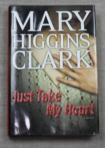 "Just Take My Heart" Hardcover Mary Higgins Clark, Simon & Schuster, 2009 - Picture 1 of 3