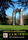 Andy Bull London to Walsingham Camino - The Pilgrimage Guide (Poche)
