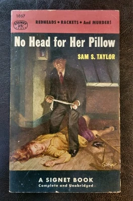 No Head for Her Pillow Sam S. Taylor 1953 Signet 1057 Pulp Fiction Erickson GGA - Image 1 of 4
