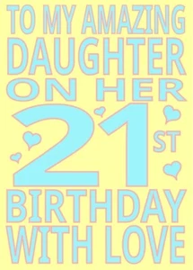 NEUES DESIGN To MY Amazing Daughter On Her 21st Birthday With Love A5 Card - Bild 1 von 5