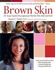 Brown Skin: Dr. Susan Taylor's Pres..., Taylor, Susan C