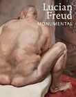 Lucian Freud: Monumental, Hardcover von Auping, Michael; Dawson, David, wie...