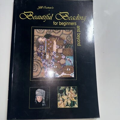 Beautiful Beading for Beginners and Beyond Jill Oxton, SB 2004, VGC - image 1 of 4