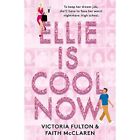 Ellie Is Cool Now - Paperback NEW Fulton, Victori 11/07/2023