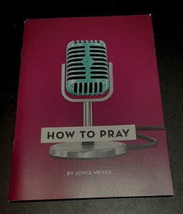 HOW TO PRAY 52 Page Booklet By Joyce Meyer Ministries BRAND NEW - Foto 1 di 2