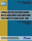 Formaldehyde Exposures During Brazilian Blowout Hair Smoothing Treatment at a Ha