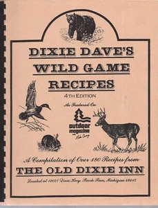 Dixie Dave's Wild Game Recipes: Compilation of Over 180 Recipes The Old Dixie... - Picture 1 of 1