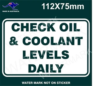 CHECK OIL & COOLANT LEVELS DAILY STICKER DECAL - Picture 1 of 1
