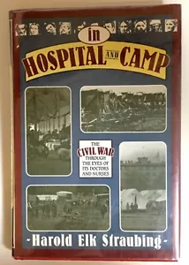 Harold Straubing IN HOSPITAL AND CAMP Civil War H/C 1993 - Picture 1 of 5