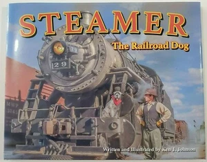 Kids Train Story Book "Steamer the Railroad Dog" by Ken J Johnson - Picture 1 of 6