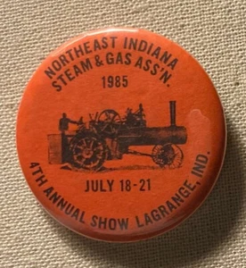 Vintage 4th Annual July 1985 Steam and Gas Assn Northeast Indiana Pinback Button - Bild 1 von 3