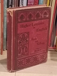 Higher Lessons In English By Reed and Kellogg 1885   - Imagen 1 de 12