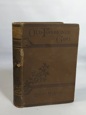 Antique An Old Fashioned Girl by Louisa M Alcott University Press 1893 HC Book - Image 1 of 4