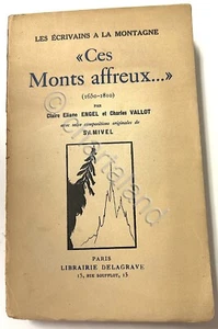 Alpinismo - Engel Vallot - Ces Monts affreux.. (1650 - 1810 ) - 1^ ed. 1934 - Foto 1 di 1