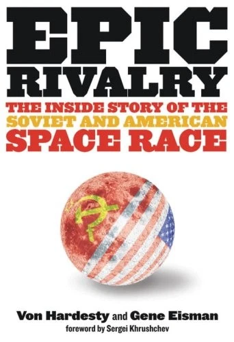 Epic Rivalry: The Inside Story of the Soviet and American Space  - Image 1 of 1